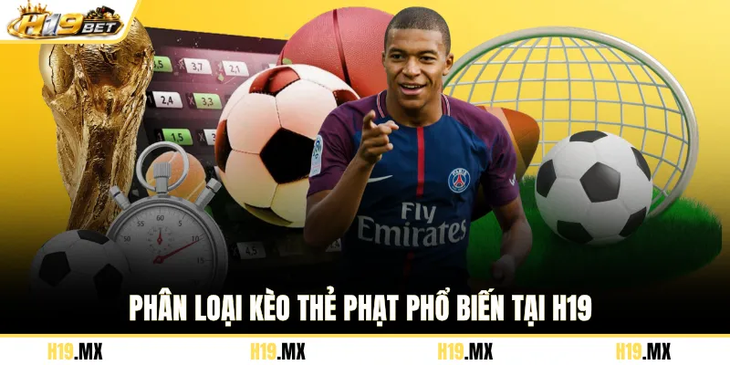 Phân loại kèo thẻ phạt phổ biến tại H19