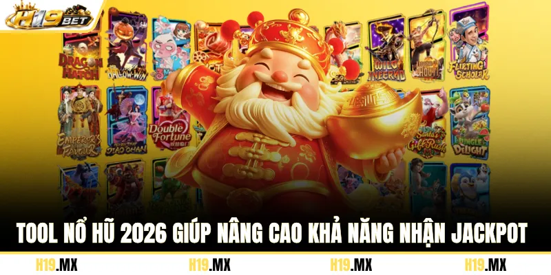 Tool nổ hũ 2026 giúp nâng cao khả năng nhận jackpot